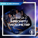 Stand-Alone Trip Report: Virginia’s Impromptu Twosome Trip (July 2024)
