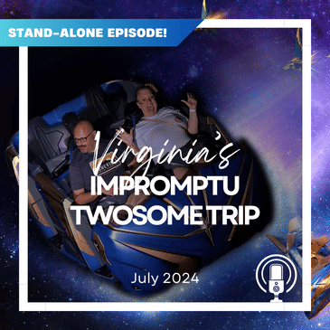 Stand-Alone Trip Report: Virginia’s Impromptu Twosome Trip (July 2024)