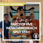 Post-Trip Report: Kim’s Party of Five WDW/Vero Beach Split Stay (June 2024)