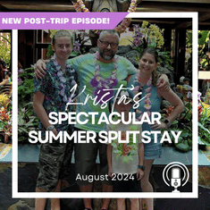 Post-Trip Report: Krista’s Spectacular Summer Split Stay (August 2024)