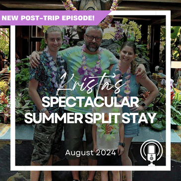 Post-Trip Report: Krista’s Spectacular Summer Split Stay (August 2024)