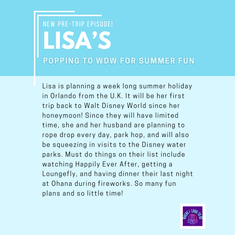 Pre-Trip Report: Lisa’s Popping to WDW for Summer Fun (June 2025)