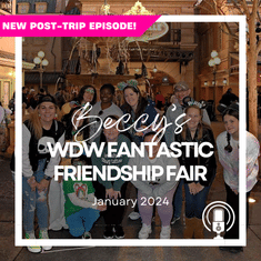 Post-Trip Report: Beccy’s WDW Fantastic Friendship Fair (January 2024)