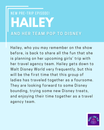 Pre-Trip Report: Hailey and Her Team Pop To Disney (July 2025)