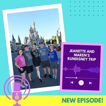Jeanette and Maren’s runDisney Trip (April 2023)