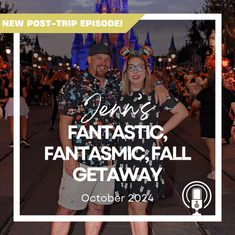 Post-Trip Report: Jenn’s Fantastic, Fantasmic, Fall Getaway (October 2024)