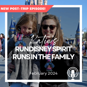 Post-Trip Report: Katie’s runDisney Spirit Runs in the Family (February 2024)