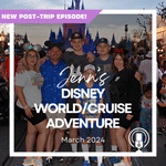 Post-Trip Report: Jenn’s Disney World/Cruise Adventure (March 2024)