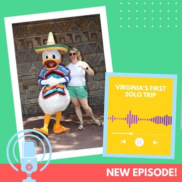 Virginia’s First Solo Trip to WDW (May 2023)