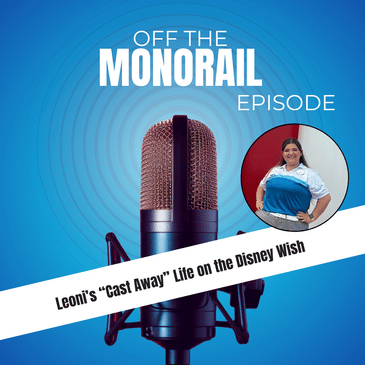 Off the Monorail Episode: Leoni’s “Cast Away” Life on the Disney Wish