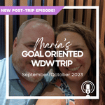 Post-Trip Report: Maria’s Goal Oriented *Get Hubby to Like Disney* WDW Trip (September/October 2023)