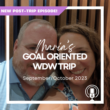 Post-Trip Report: Maria’s Goal Oriented *Get Hubby to Like Disney* WDW Trip (September/October 2023)