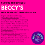 Pre-Trip Report: Beccy’s WDW Fantastic Friendship Fair (January 2024)