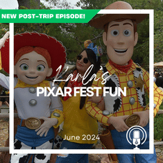 Post-Trip Report: Karla’s Pixar Fest Fun (June 2024)