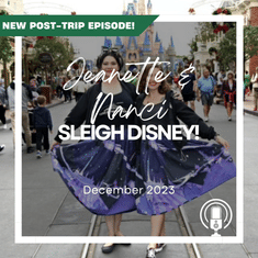 Post-Trip Report: Jeanette and Nanci Sleigh Disney! (December 2023)