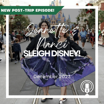 Post-Trip Report: Jeanette and Nanci Sleigh Disney! (December 2023)