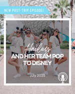 Post-Trip Report: Hailey and Her Team Pop To Disney (July 2025)