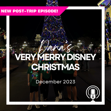 Post-Trip Report: Dana’s Very Merry Disney Christmas (December 2023)