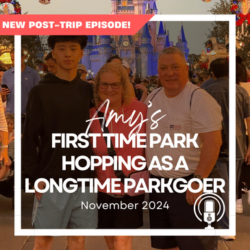 Post-Trip Report: Amy’s First Time Park Hopping as a Longtime Parkgoer (November 2024)