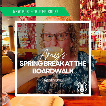 Post-Trip Report: Amy’s Spring Break at the Boardwalk (April 2025)