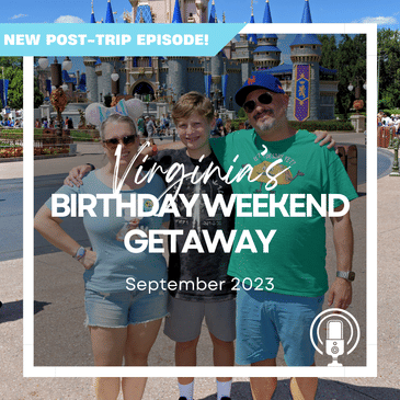 Post-Trip Report: Virginia’s Birthday Weekend Getaway to WDW (September 2023)