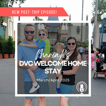 Post-Trip Report: Mariah’s DVC Welcome Home Stay (March/April 2025)