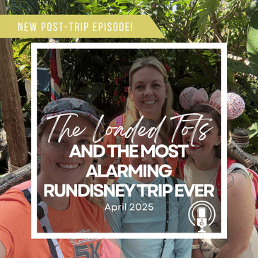 Post-Trip Report: The Loaded Tots and the Most Alarming runDisney Trip Ever (April 2025)