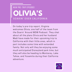 Pre-Trip Report: Olivia’s Soarin’ Over California (June 2025)