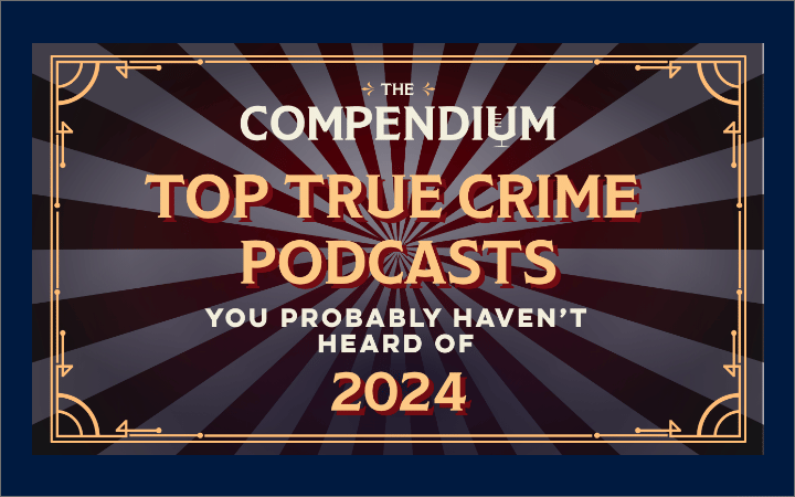 Top True Crime Podcasts 2024 You Haven’ Yet Discovered.