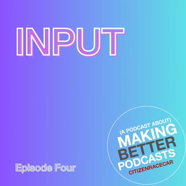 Episode 4: Input