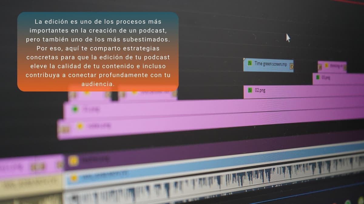 Cómo Editar tu Podcast para Crear una Experiencia Sonora Inolvidable (Sin Perder la Naturalidad)
