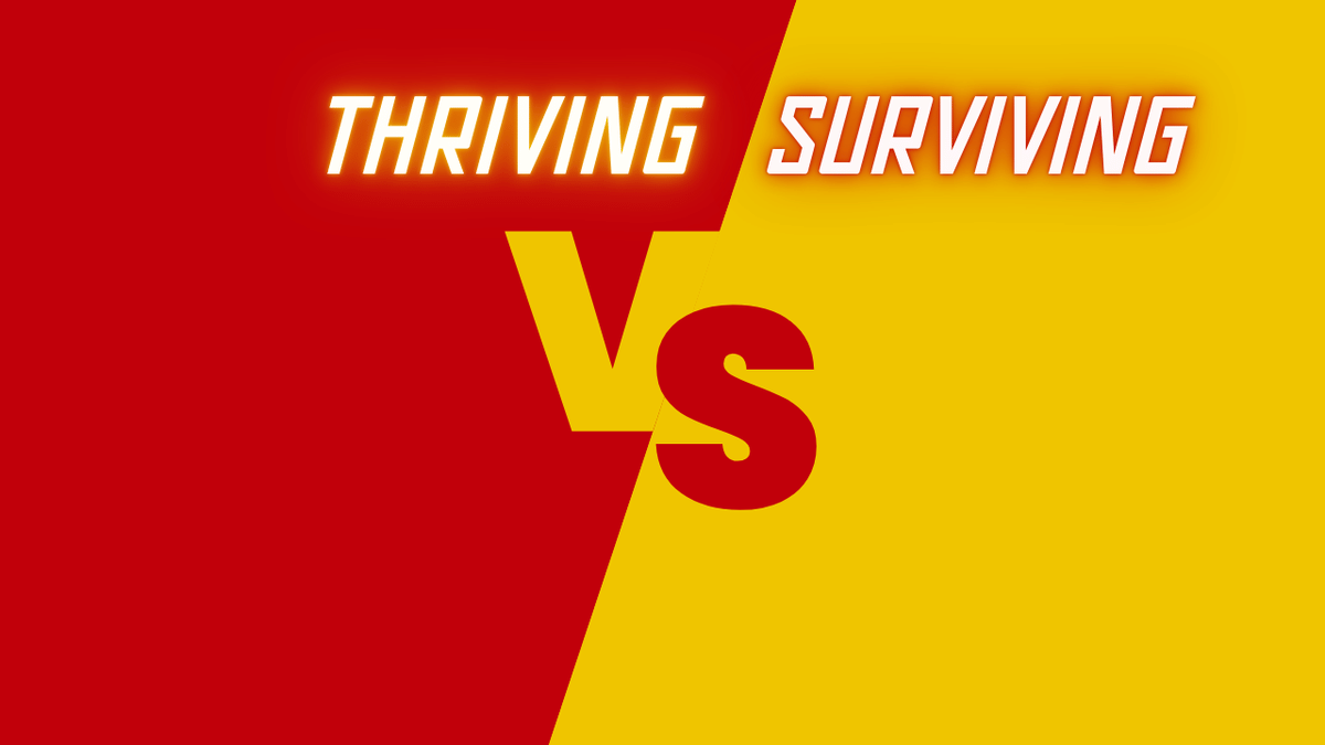 Surviving vs. Thriving: The Journey to Flourish Amid Adversity