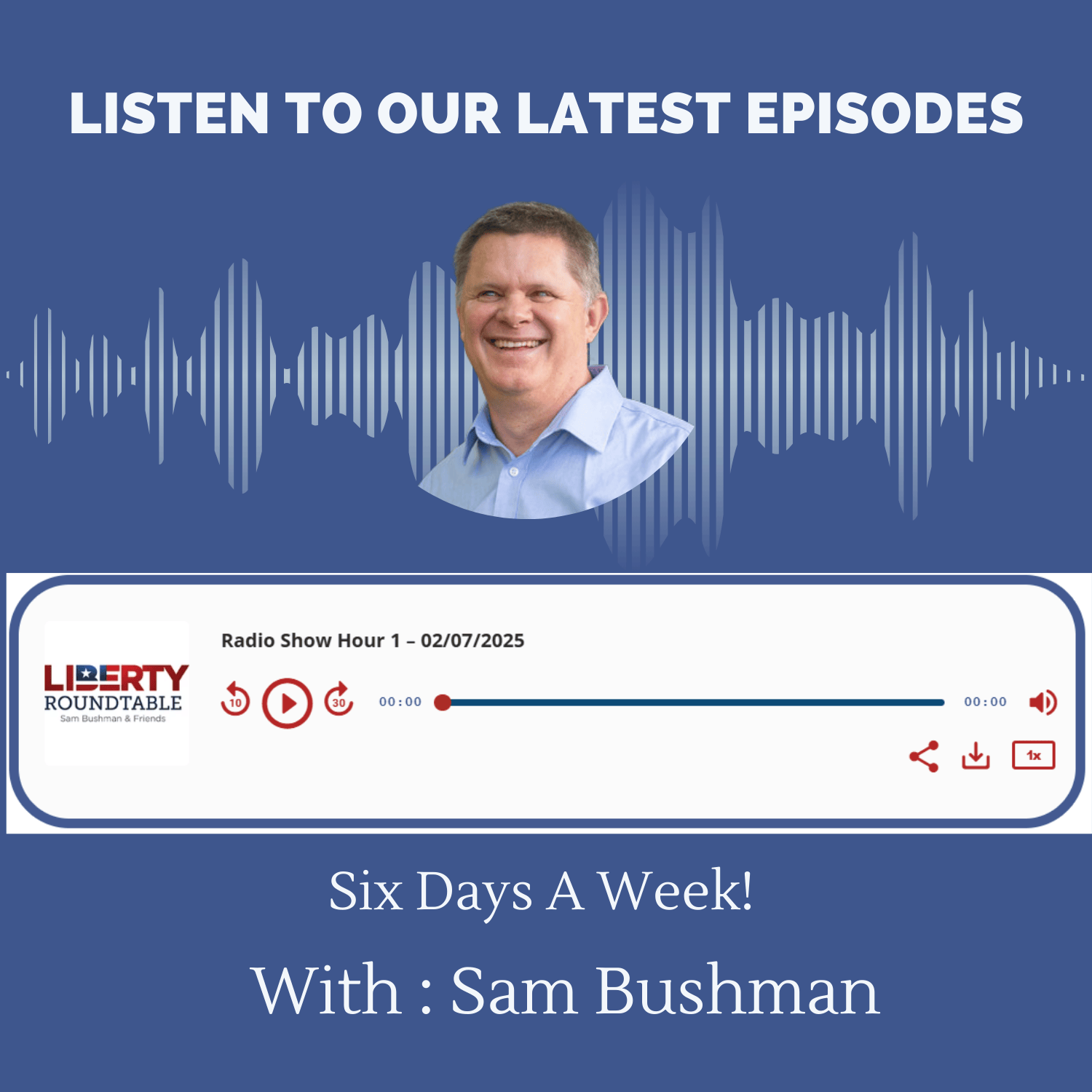 Listen six days a week!