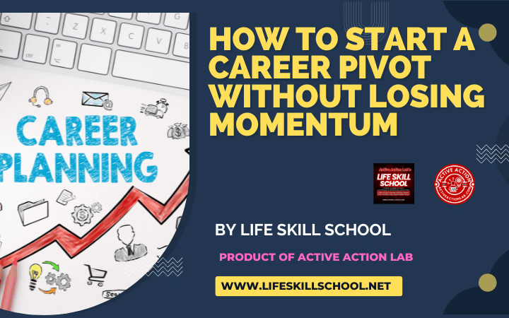 How to Start a Career Pivot Without Losing Momentum