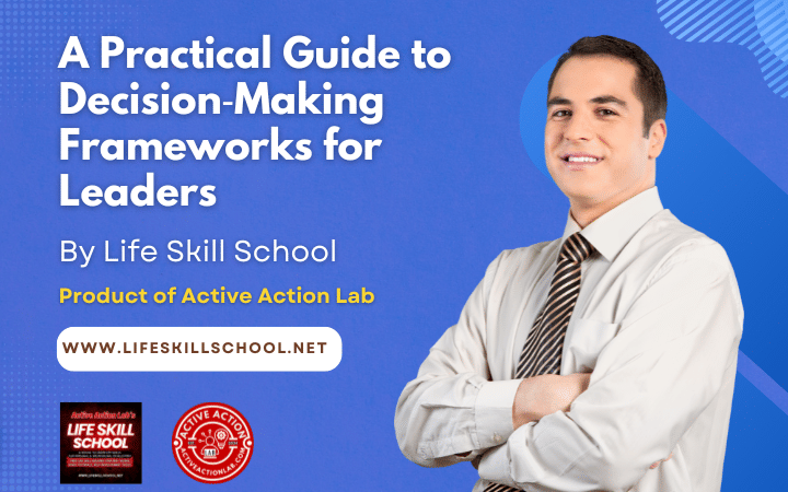 A Practical Guide to Decision‑Making Frameworks for Leaders