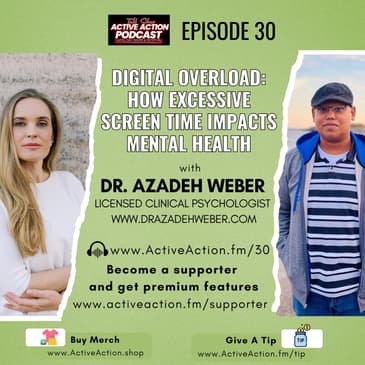 How Excessive Screen Time Impacts Mental Health - with Dr. Azadeh Weber | Epi.30