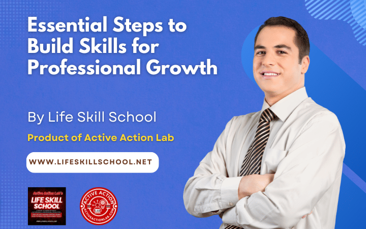 Essential Steps to Build Skills for Professional Growth