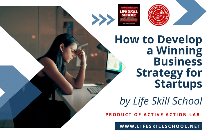How to Develop a Winning Business Strategy for Startups