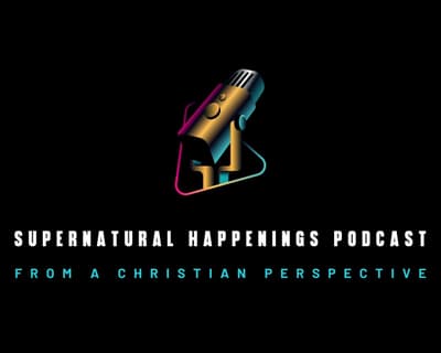 Supernatural Happenings from a Christian Perspective