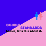 (Season 2) Episode 4 - The Double Standard Game: Do We Even Want To Play? Let's Talk About It.