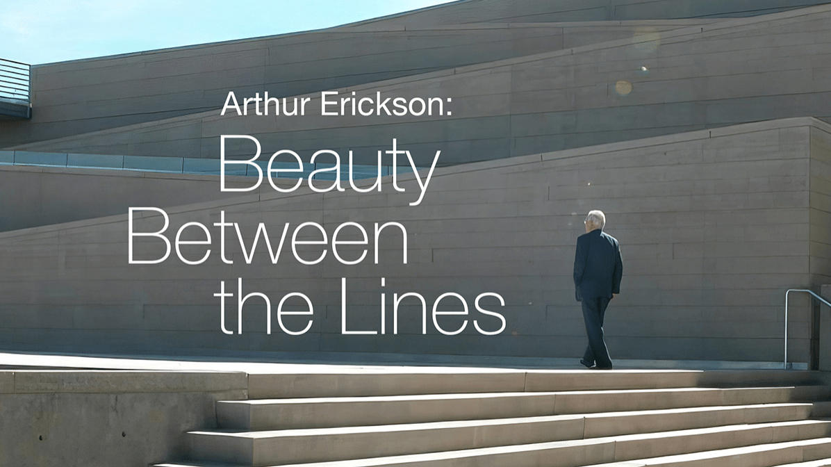 Arthur Erickson: Beauty Between the Lines