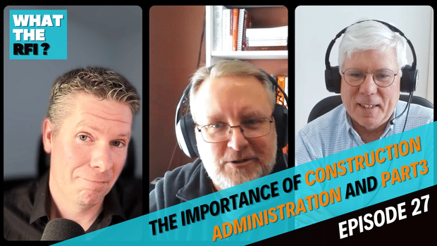 The Importance of Construction Administration and Part3: Why Architects Need to Stay Involved