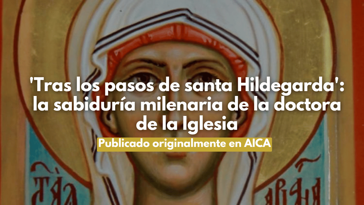 'Tras los pasos de santa Hildegarda': la sabiduría milenaria de la doctora de la Iglesia