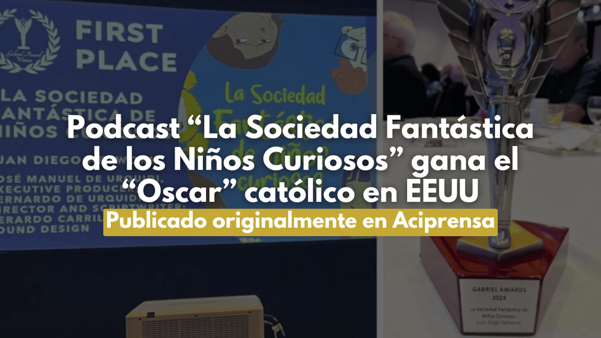Podcast “La Sociedad Fantástica de los Niños Curiosos” gana el “Oscar” católico en EEUU