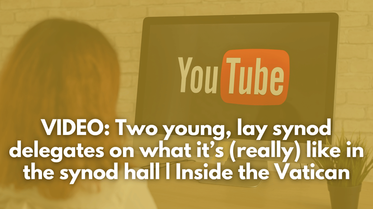Two young, lay synod delegates on what it’s (really) like in the synod hall | Inside the Vatican