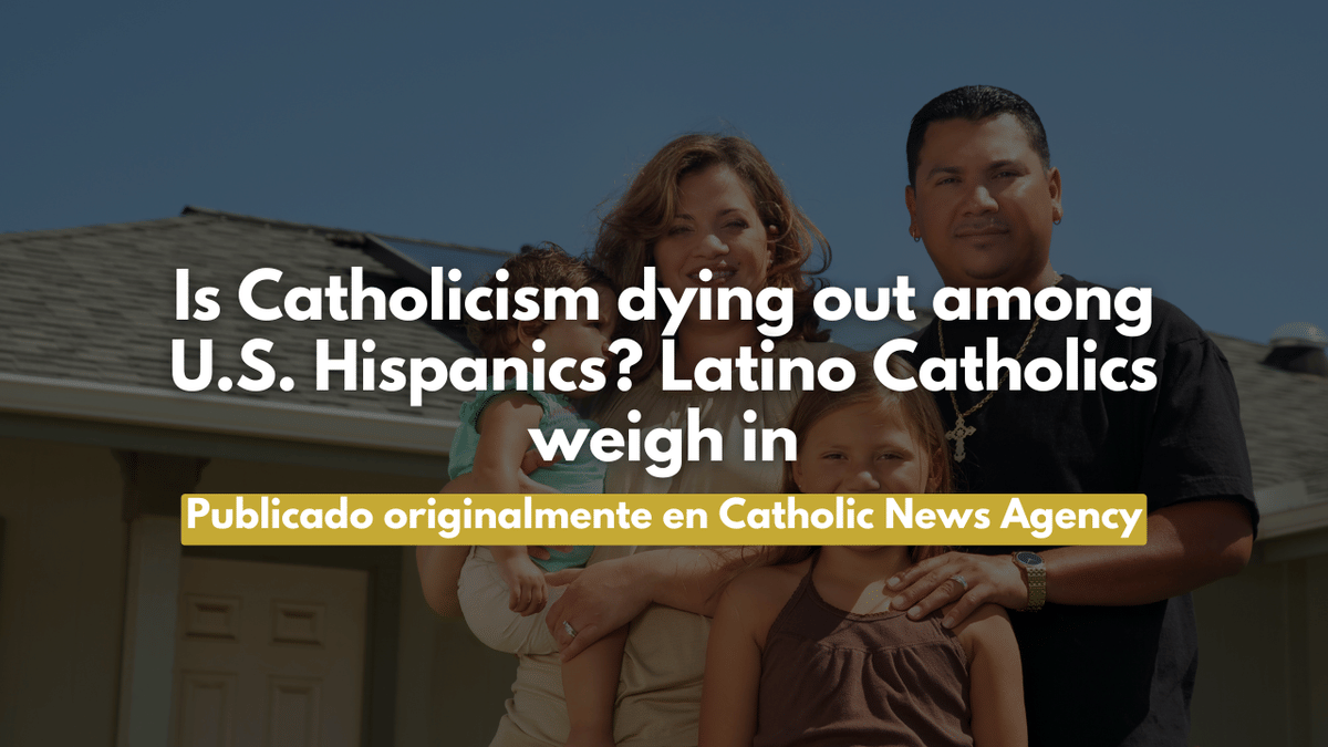 Is Catholicism dying out among U.S. Hispanics? Latino Catholics weigh in