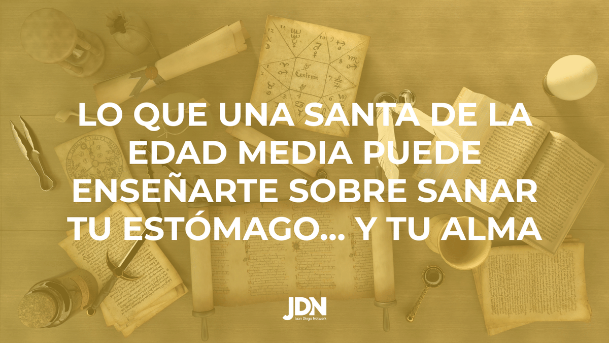 Lo que una santa de la Edad Media puede enseñarte sobre sanar tu estómago… y tu alma