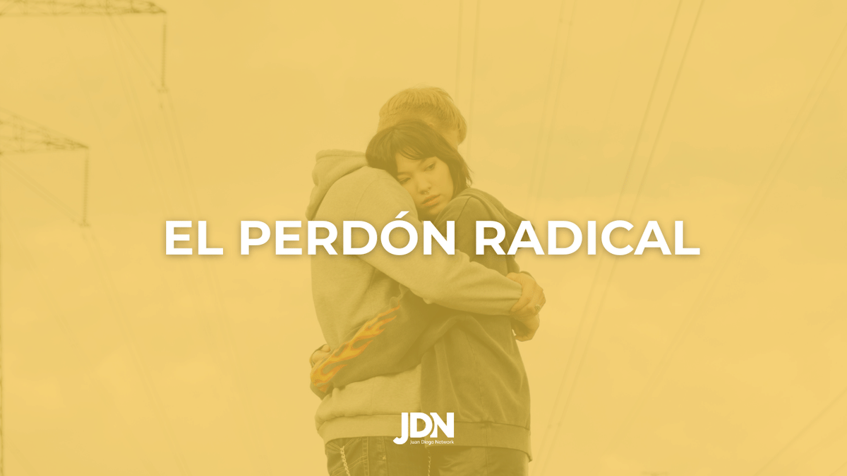 El Perdón Radical: Un Acto Teologal que Restaura la Dignidad del Ofendido y del Ofensor 