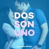 Dos Son Uno