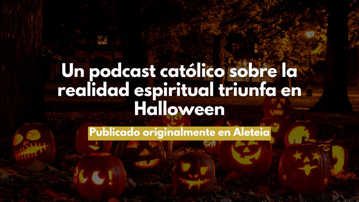 Un podcast católico sobre la realidad espiritual triunfa en Halloween